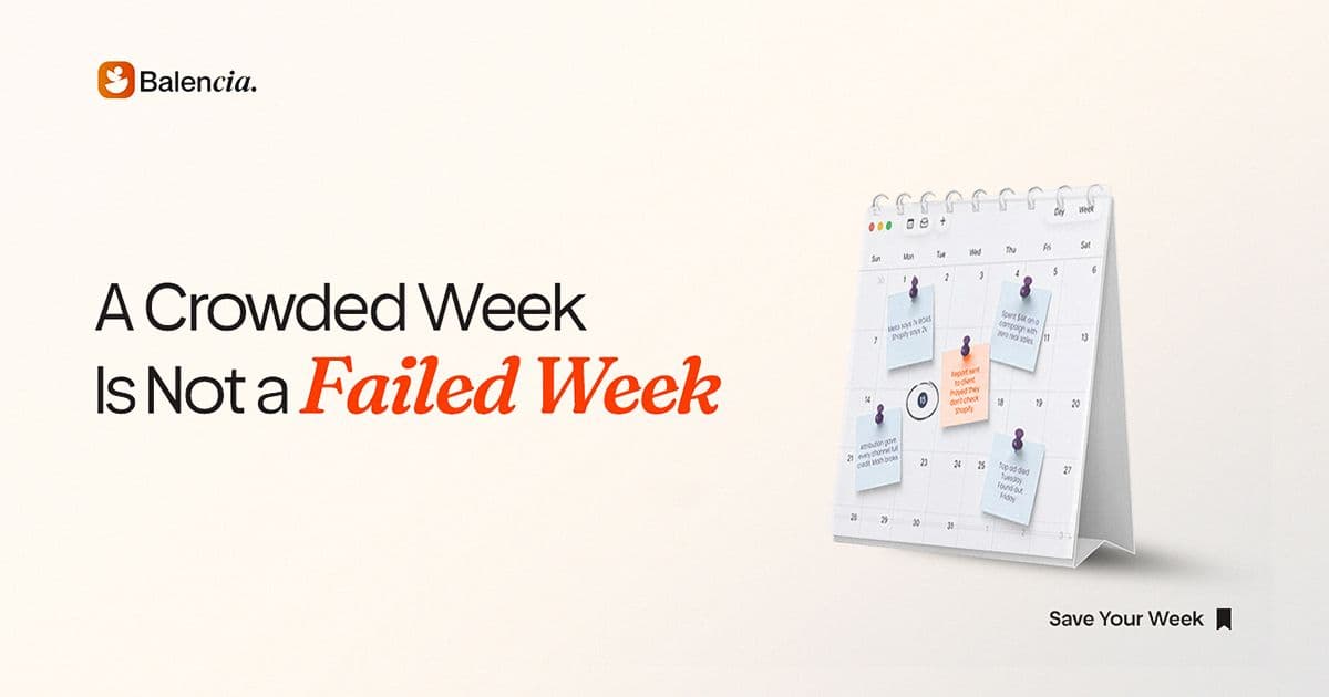 A crowded Week Is Not a failed Week