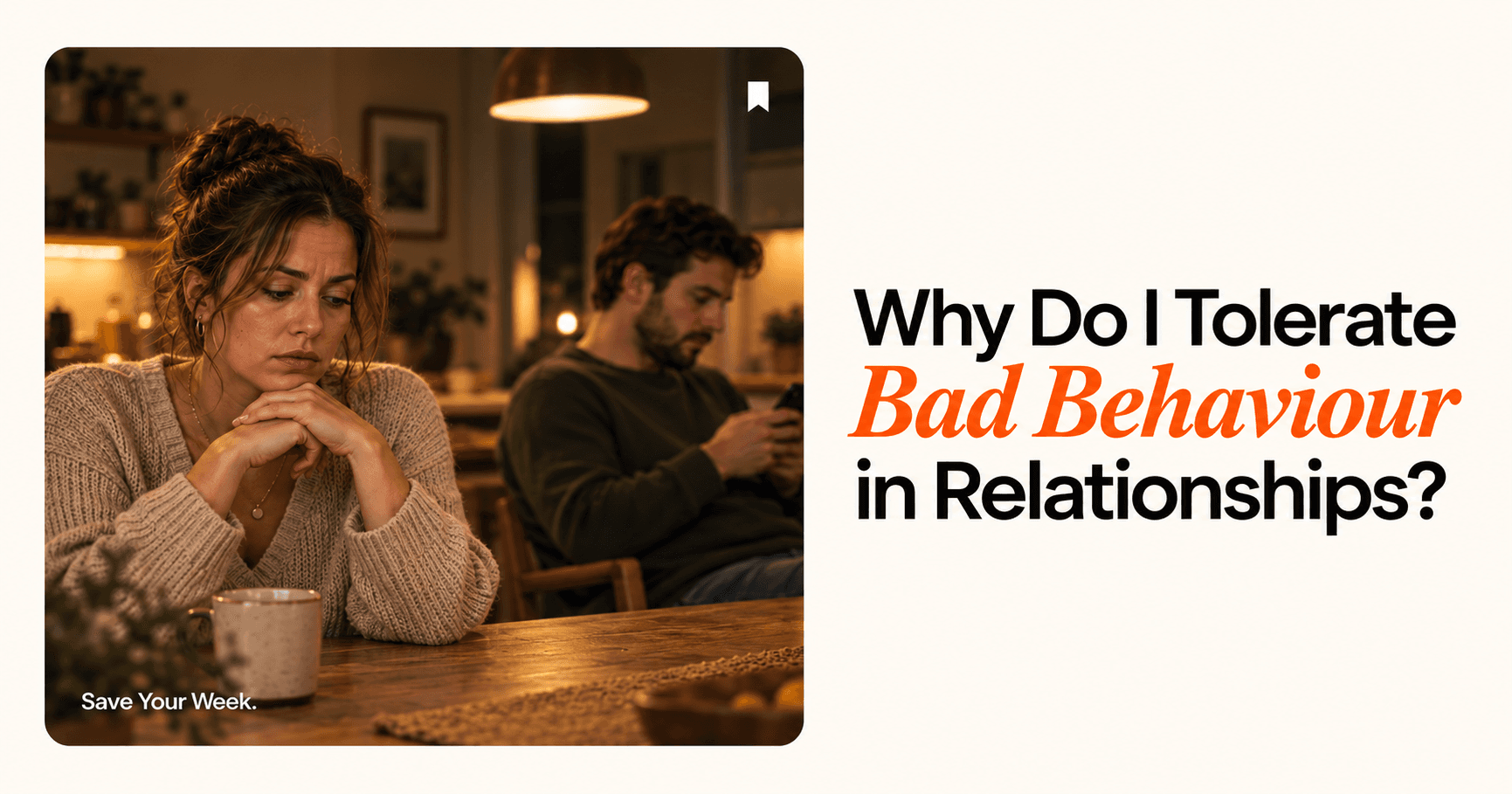 Why Do I Tolerate Bad Behaviour in Relationships?